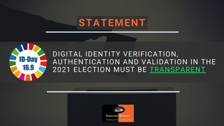 Digital identity verification, authentication and validation in the 2021 election must be transparent warns Unwanted Witness.